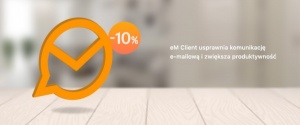 Zwiększ wydajność poczty elektronicznej z Em Client! Teraz z rabatem 10% 